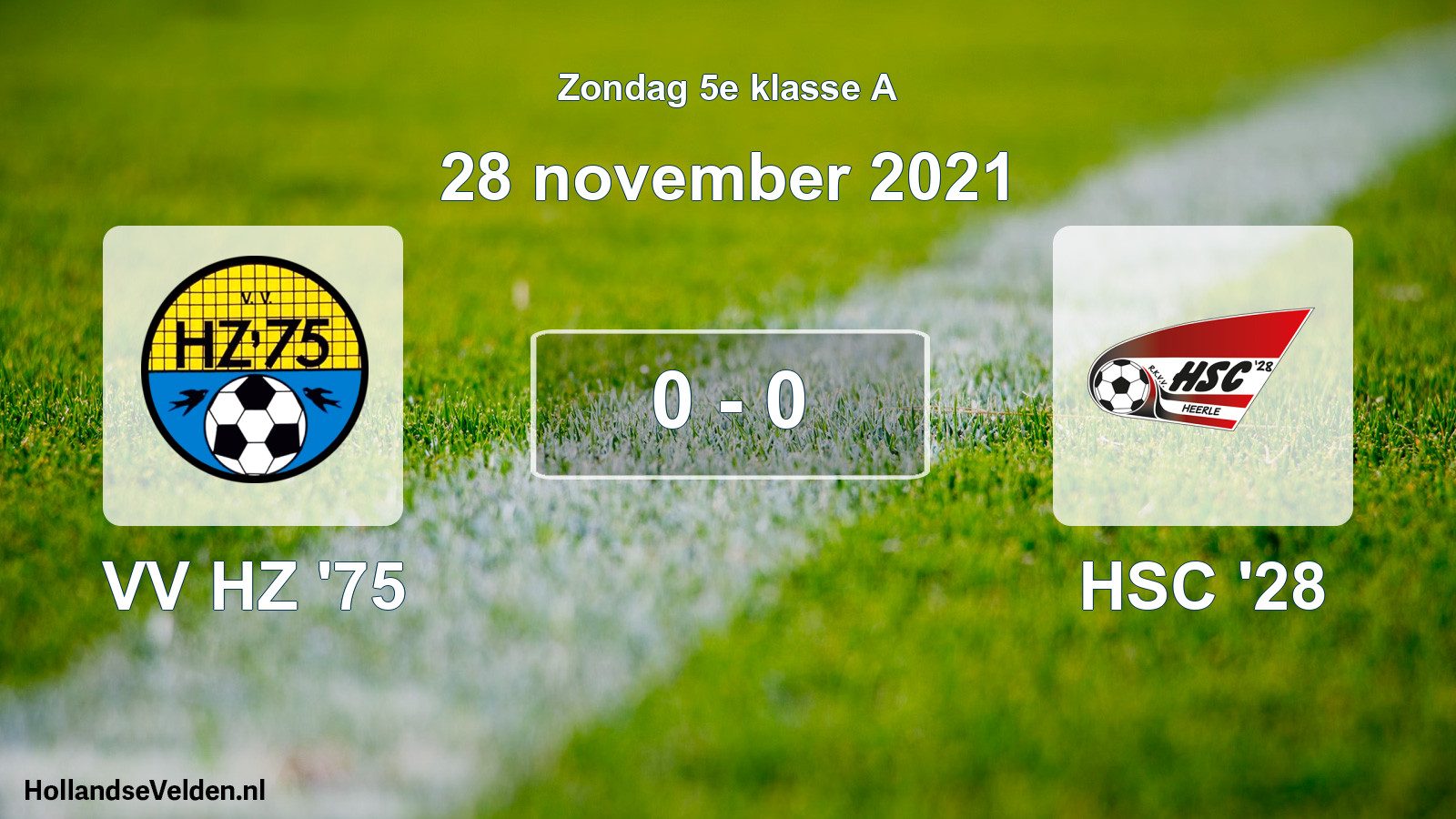 Total number of matches played: VV HZ '75 - HSC '28 0 - 0 (28 November 2021)