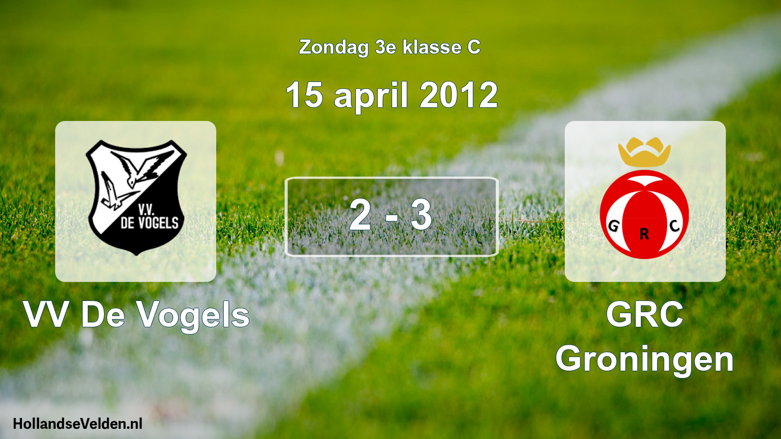 Total number of matches played: VV De Vogels - GRC Groningen 2 - 3 (15 April 2012)