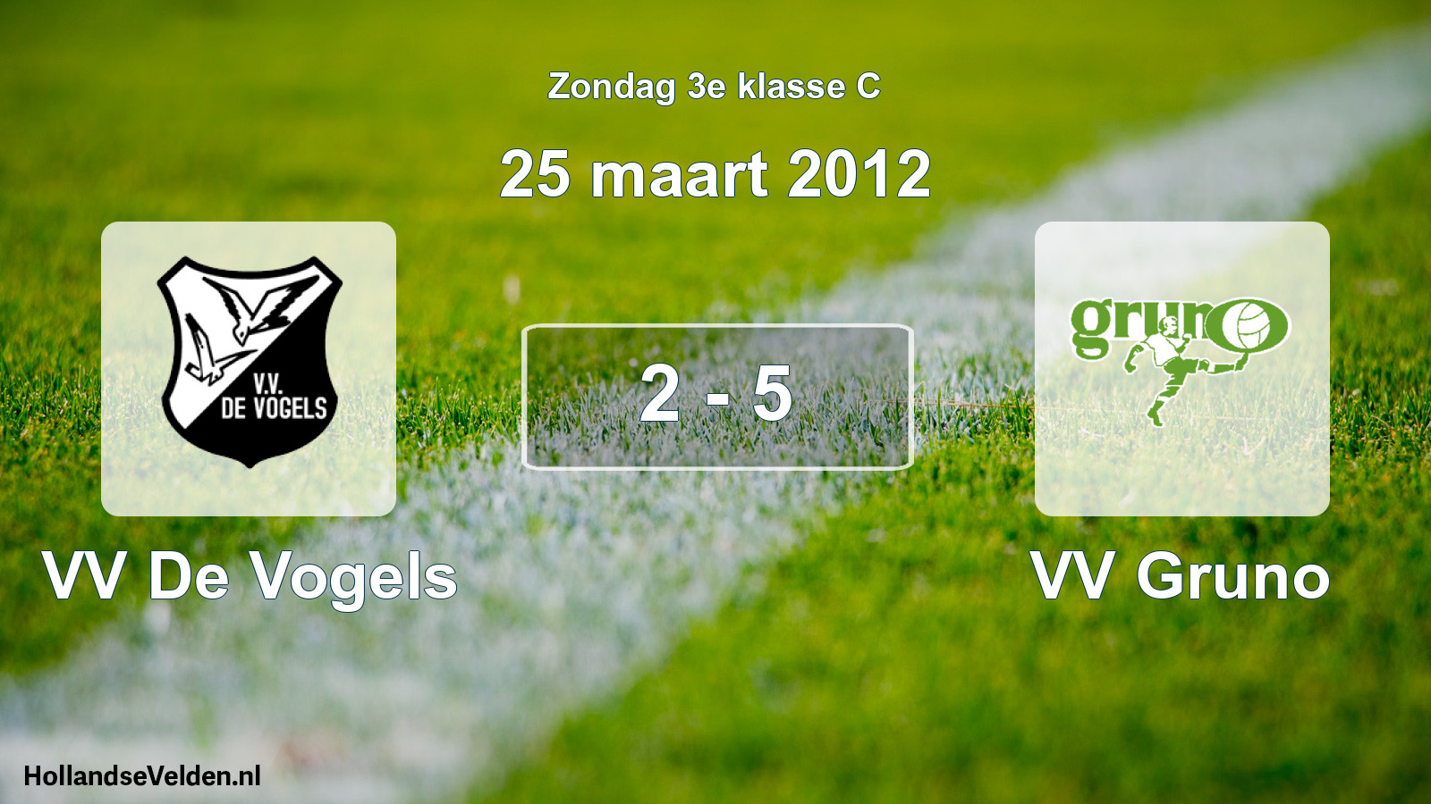 Total number of matches played: VV De Vogels - VV Gruno 2 - 5 (25 March 2012)