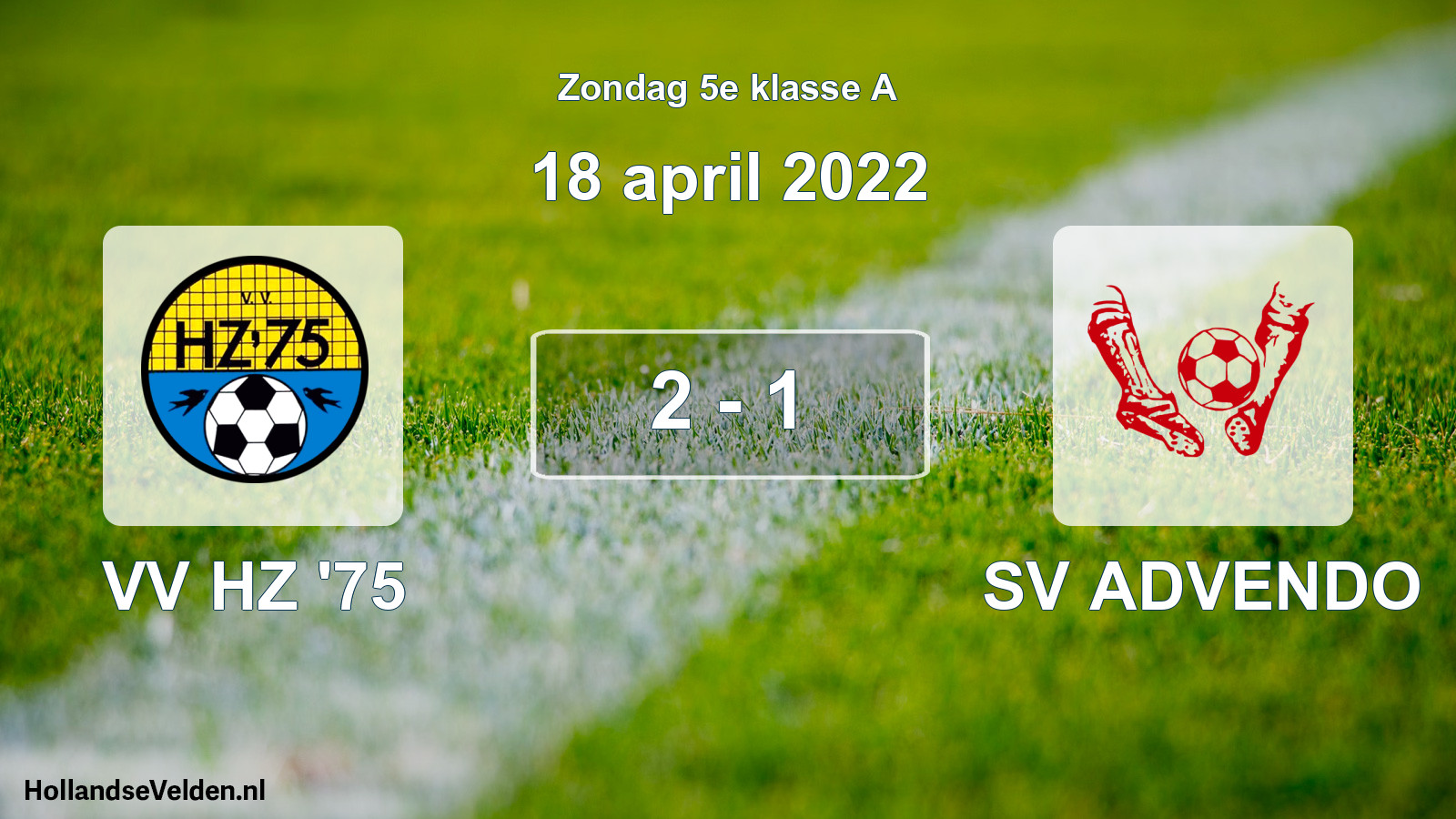 Total number of matches played: VV HZ '75 - SV ADVENDO 2 - 1 (18 April 2022)