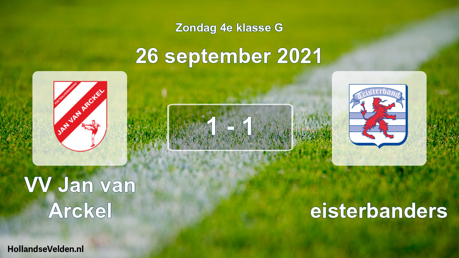Total number of matches played: VV Jan van Arckel - Teisterbanders 1 - 1 (26 September 2021)