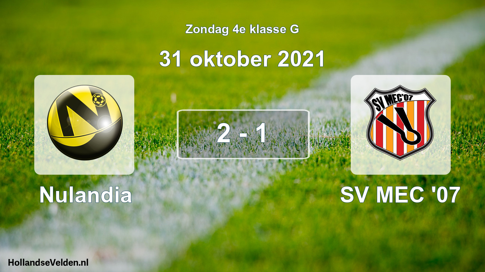 Total number of matches played: Nulandia - SV MEC '07 2 - 1 (31 October 2021)