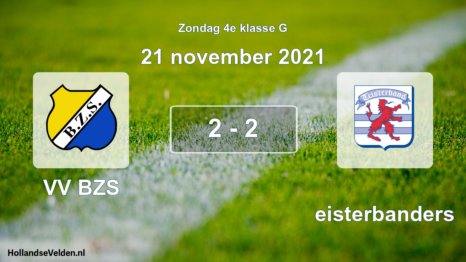 Total number of matches played: VV BZS - Teisterbanders 2 - 2 (21 November 2021)