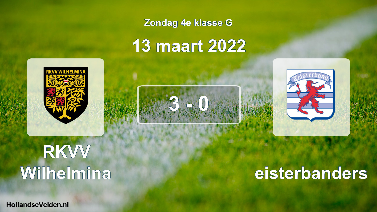 Total number of matches played: RKVV Wilhelmina - Teisterbanders 3 - 0 (13 March 2022)