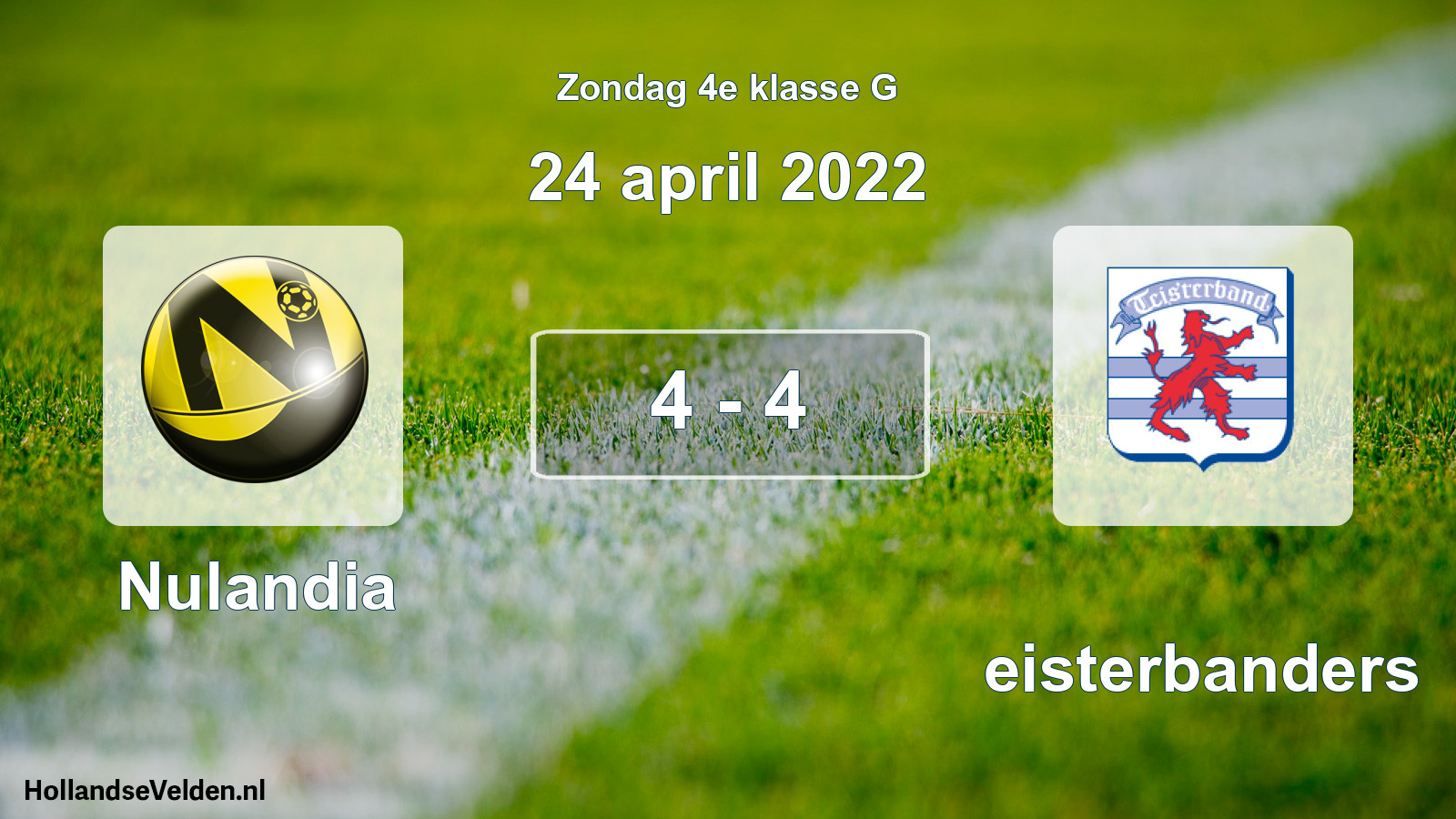 Total number of matches played: Nulandia - Teisterbanders 4 - 4 (24 April 2022)