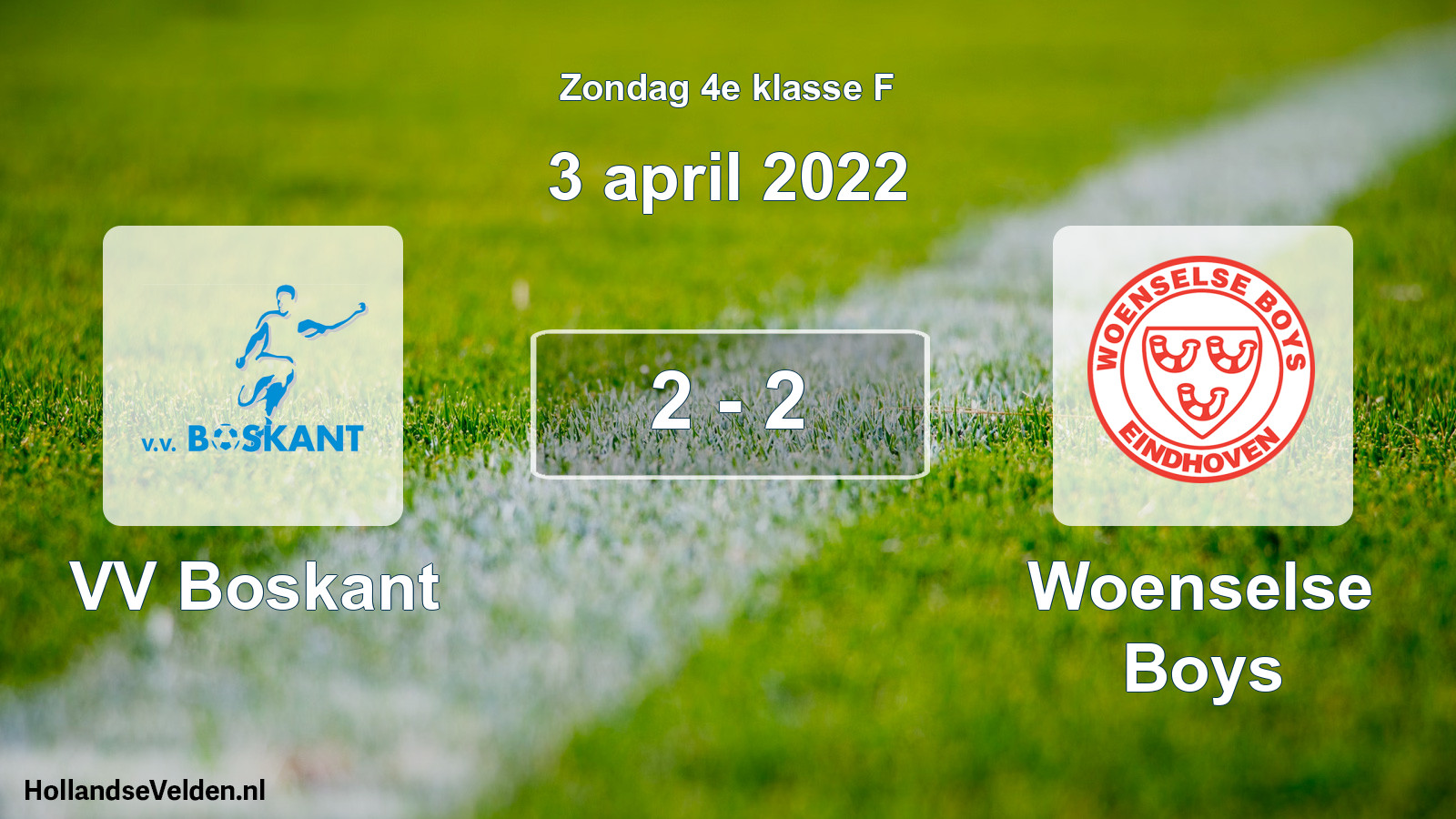Total number of matches played: VV Boskant - Woenselse Boys 2 - 2 (3 April 2022)
