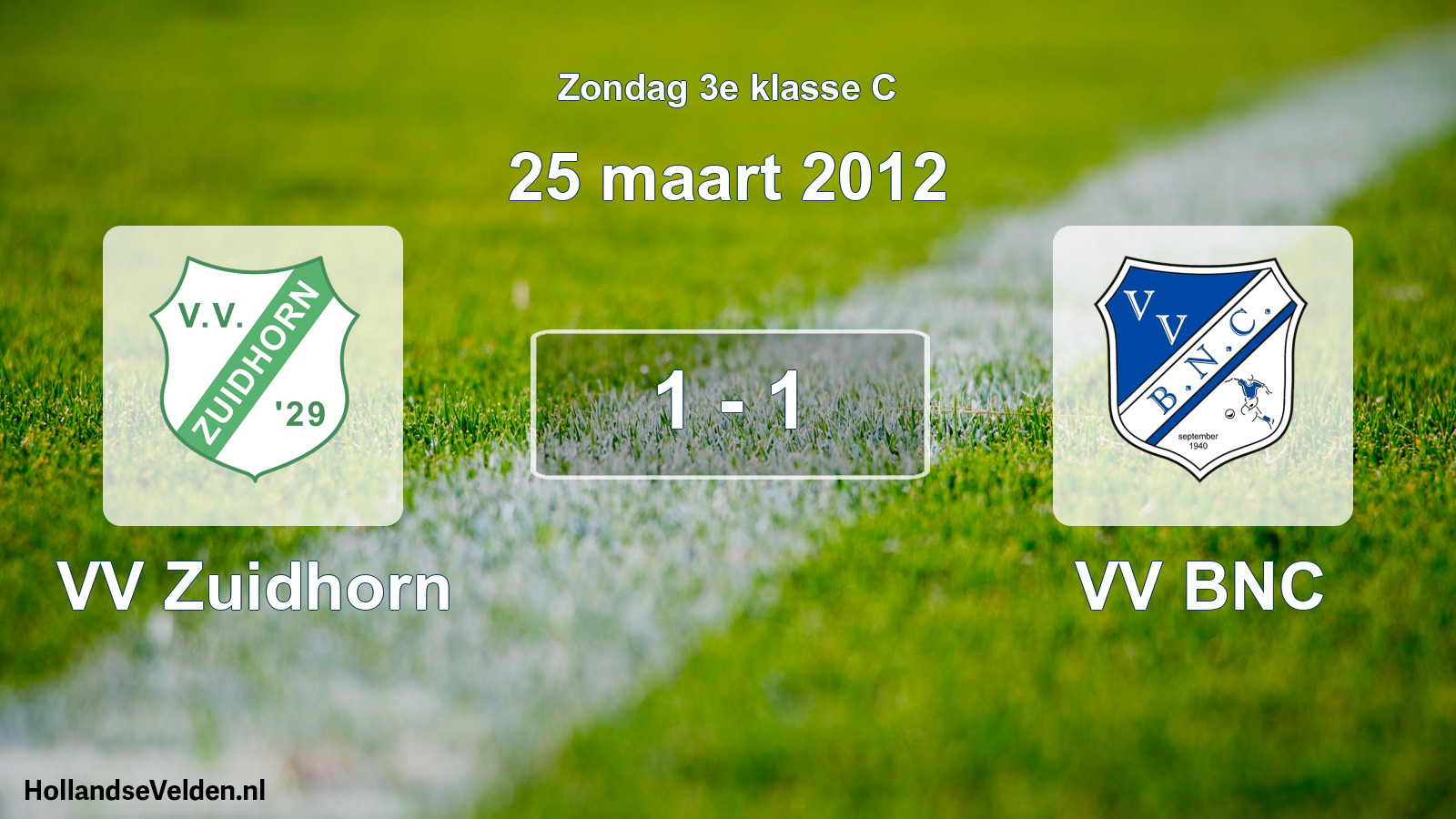 Total number of matches played: VV Zuidhorn - VV BNC 1 - 1 (25 March 2012)