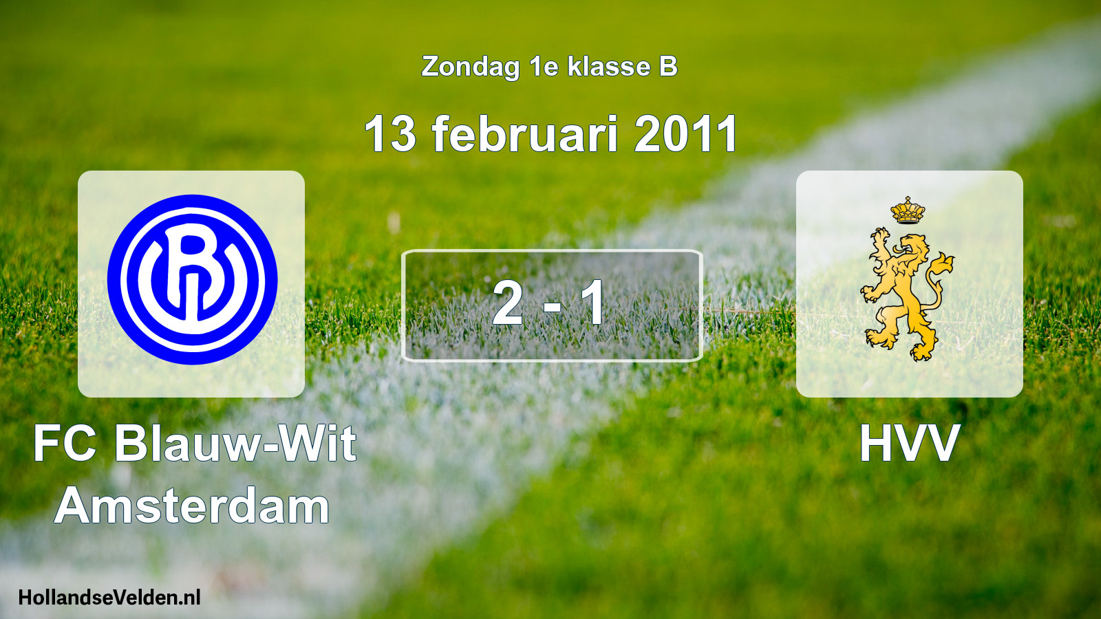 Total number of matches played: FC Blauw-Wit Amsterdam - HVV 2 - 1 (13 February 2011)