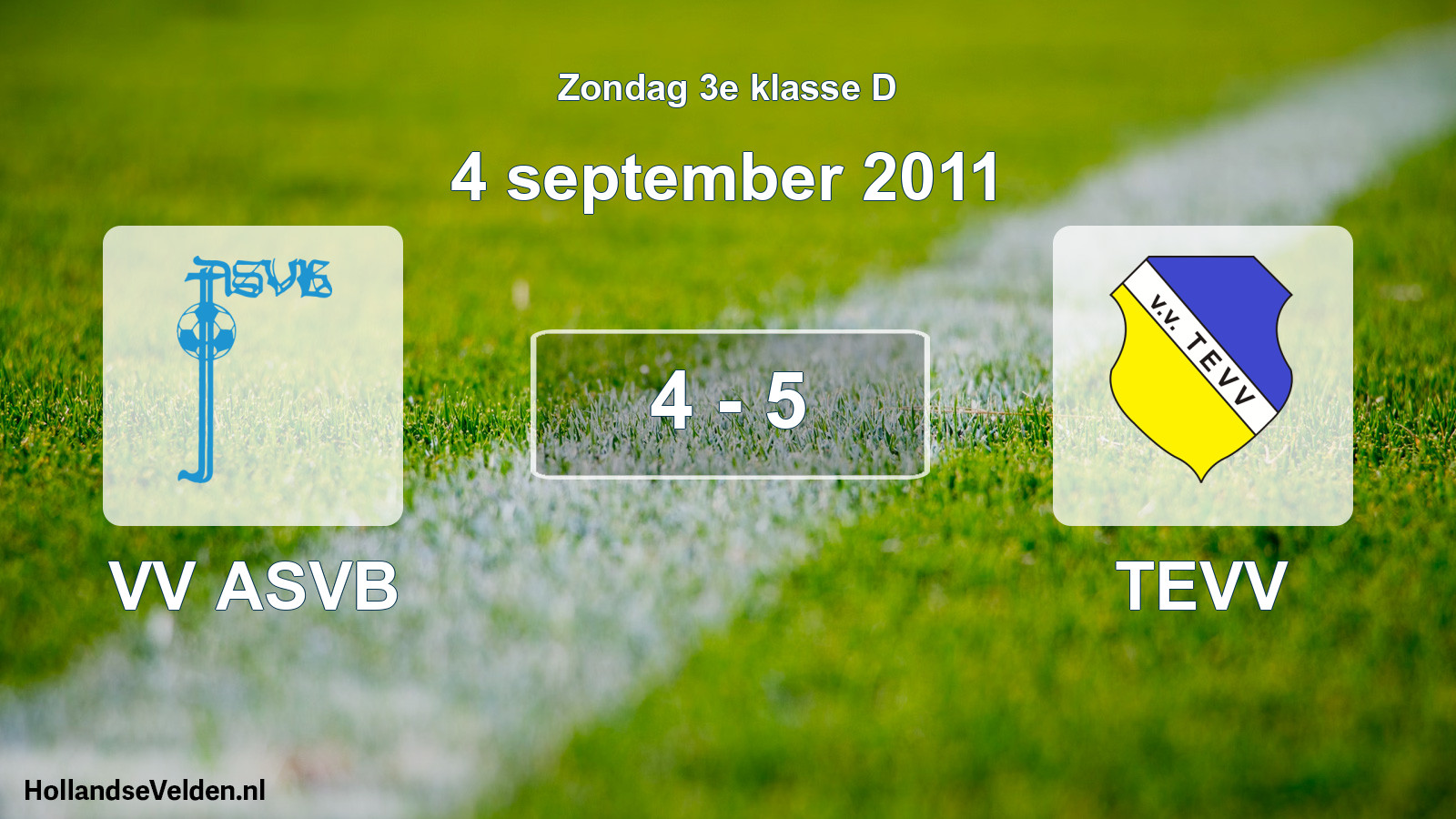 Total number of matches played: VV ASVB - TEVV 4 - 5 (4 September 2011)