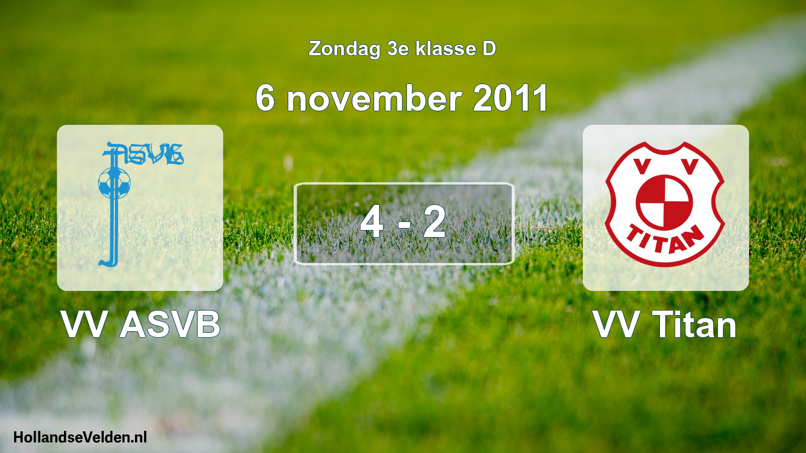 Total number of matches played: VV ASVB - VV Titan 4 - 2 (6 November 2011)