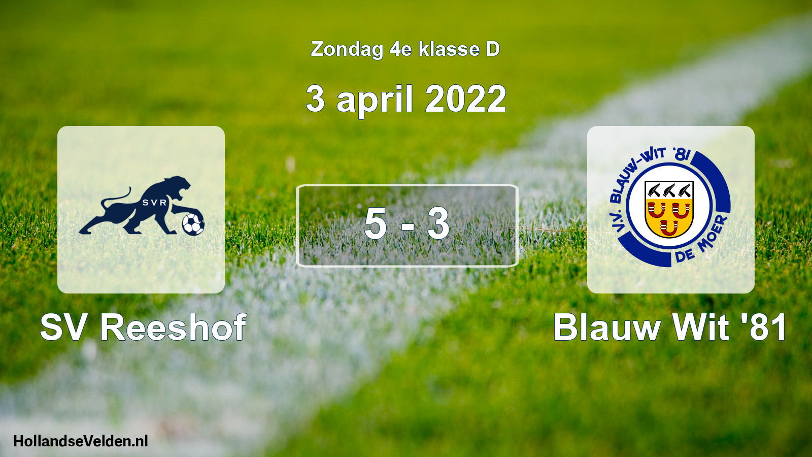 Total number of matches played: SV Reeshof - Blauw Wit '81 5 - 3 (3 April 2022)