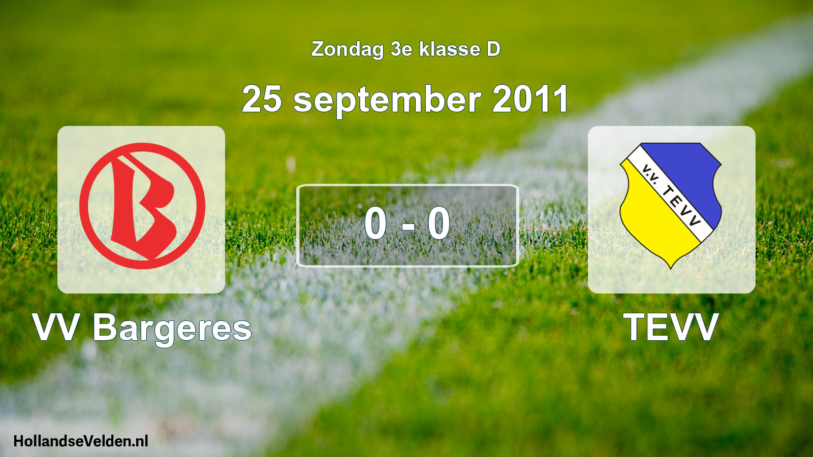 Total number of matches played: VV Bargeres - TEVV 0 - 0 (25 September 2011)