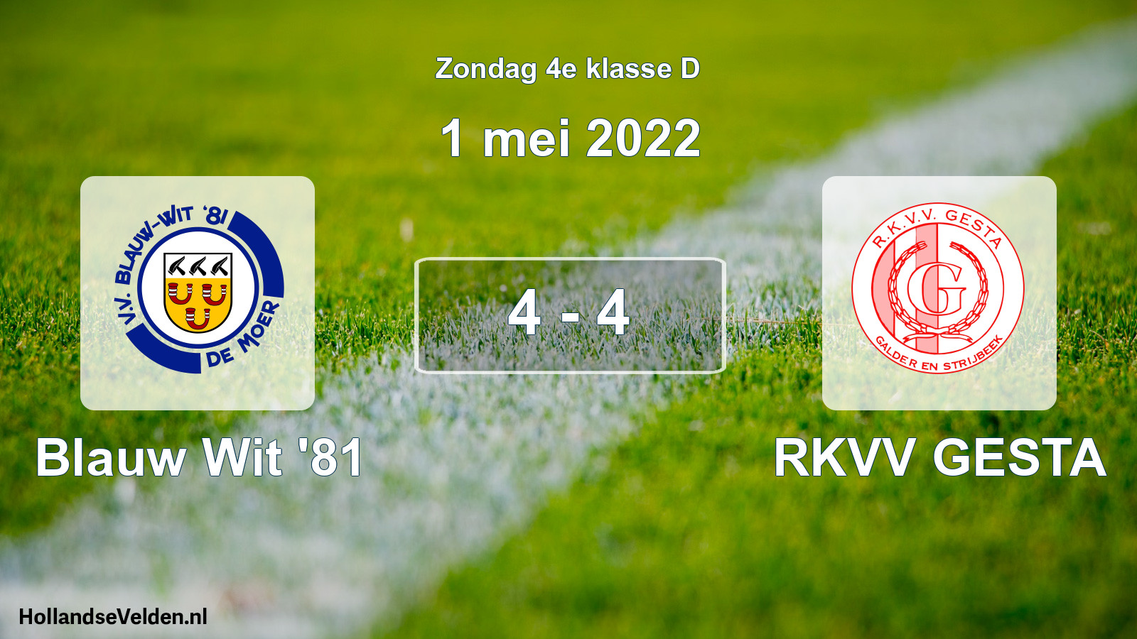 Total number of matches played: Blauw Wit '81 - RKVV GESTA 4 - 4 (1 May 2022)