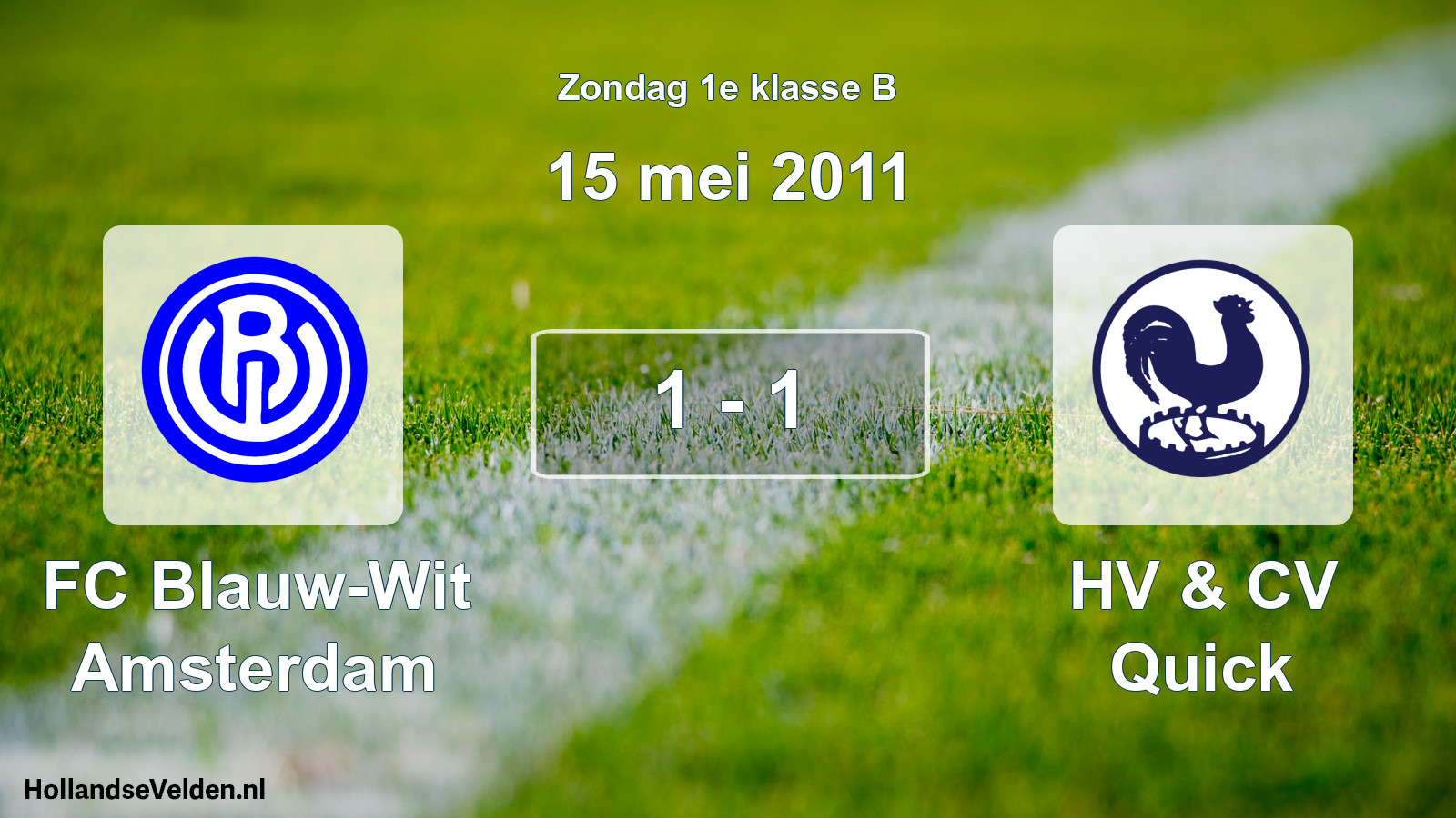 Total number of matches played: FC Blauw-Wit Amsterdam - HV & CV Quick 1 - 1 (15 May 2011)