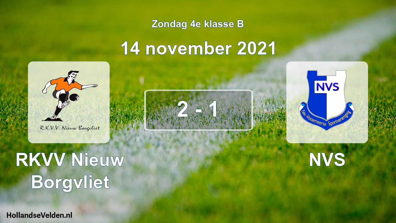 Total number of matches played: RKVV Nieuw Borgvliet - NVS 2 - 1 (14 November 2021)