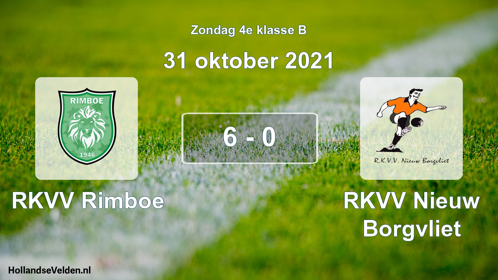 Total number of matches played: RKVV Rimboe - RKVV Nieuw Borgvliet 6 - 0 (31 October 2021)