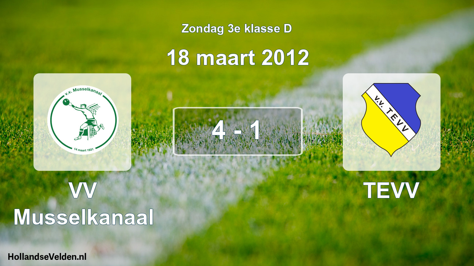 Total number of matches played: VV Musselkanaal - TEVV 4 - 1 (18 March 2012)