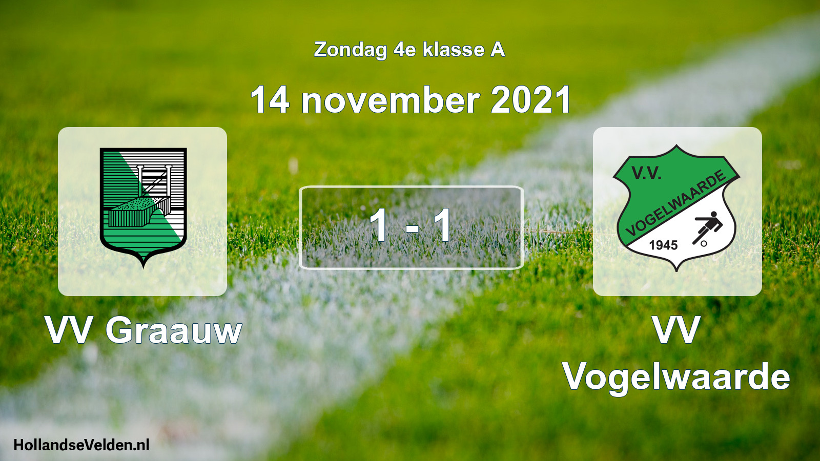 Total number of matches played: VV Graauw - VV Vogelwaarde 1 - 1 (14 November 2021)