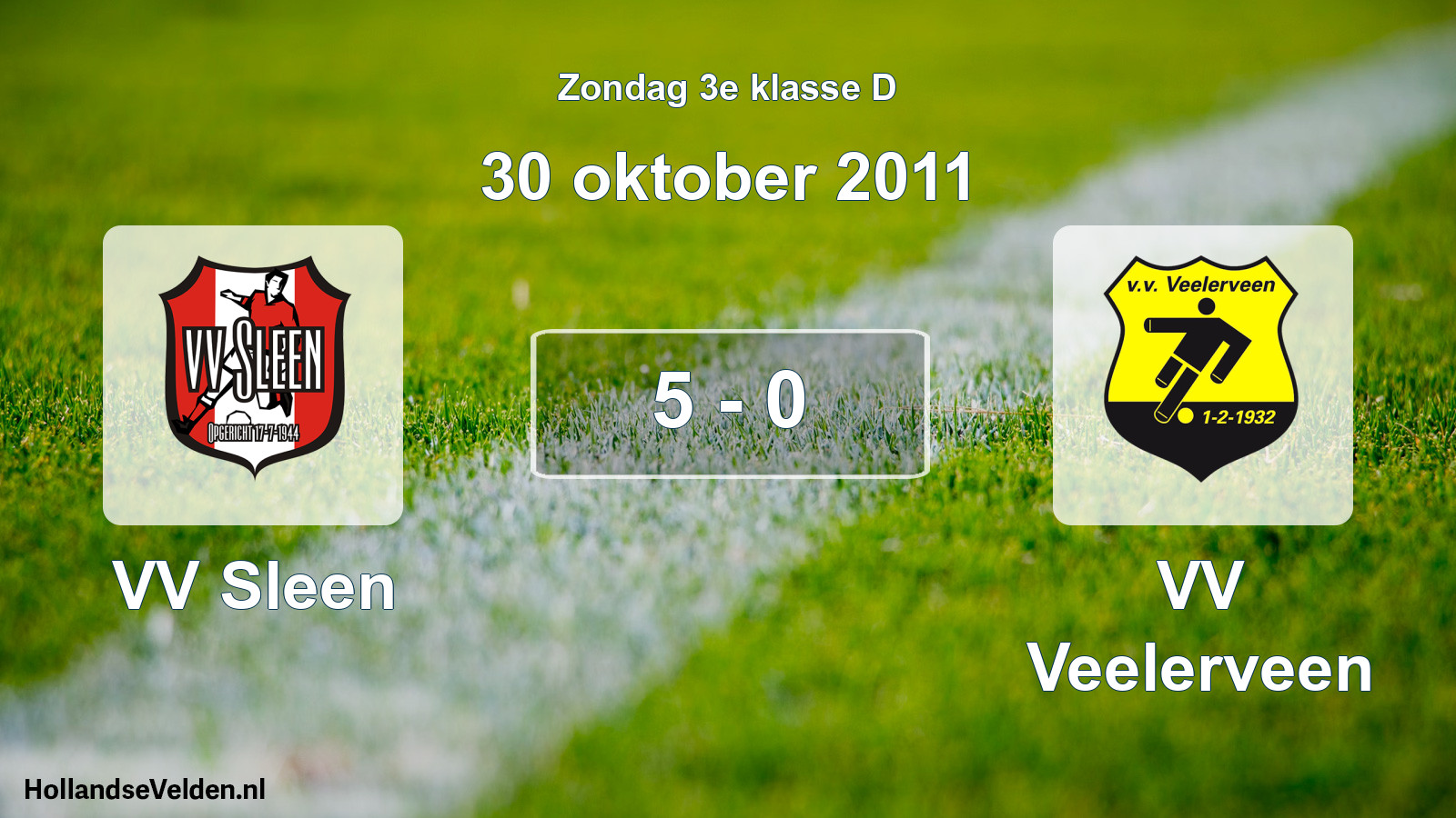Total number of matches played: VV Sleen - VV Veelerveen 5 - 0 (30 October 2011)