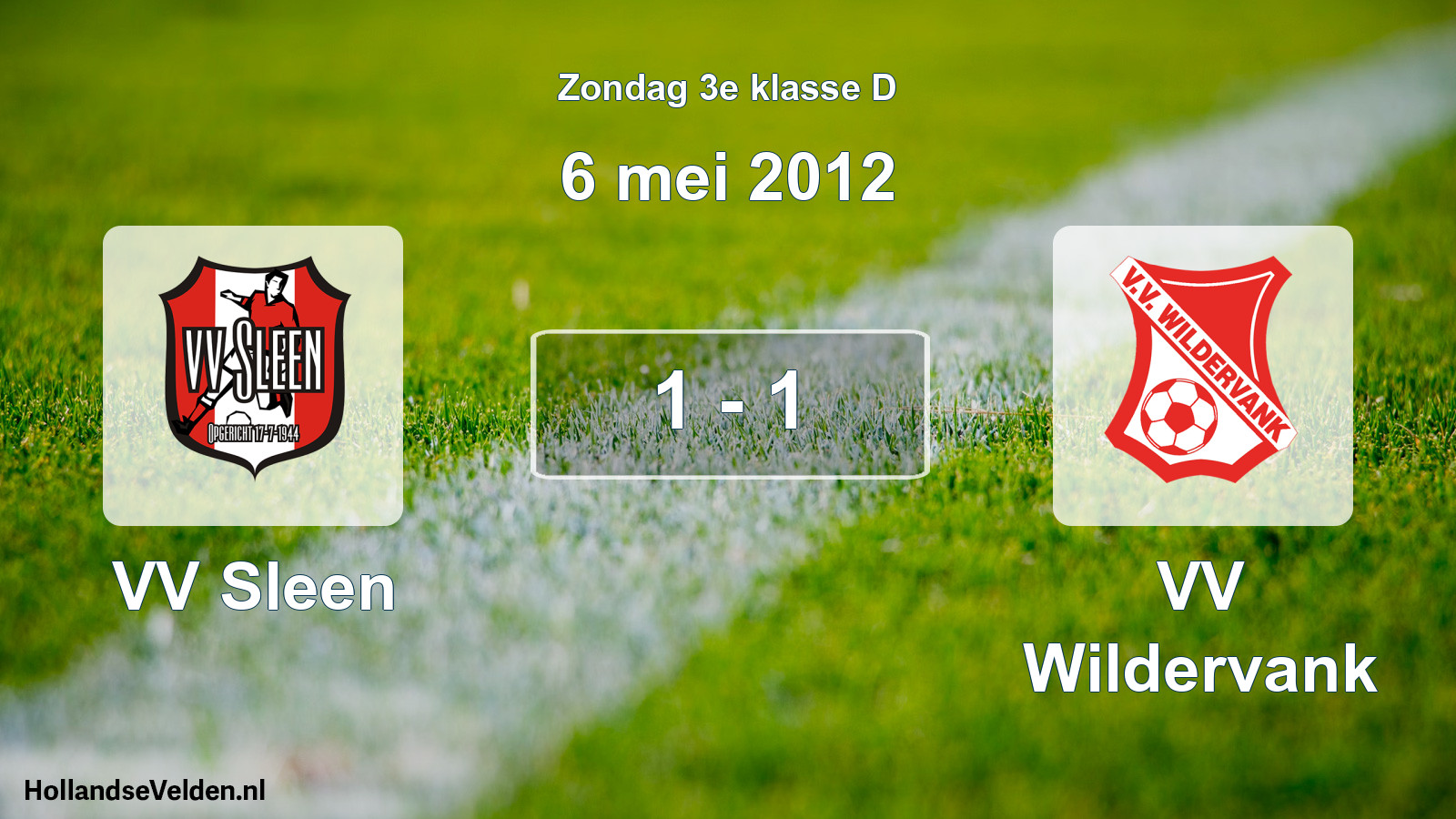 Total number of matches played: VV Sleen - VV Wildervank 1 - 1 (6 May 2012)