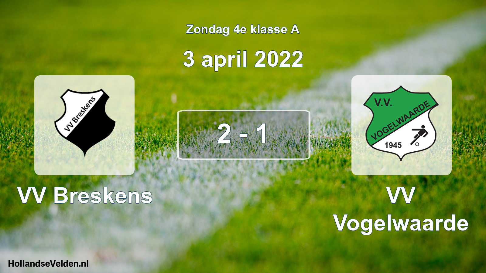 Total number of matches played: VV Breskens - VV Vogelwaarde 2 - 1 (3 April 2022)