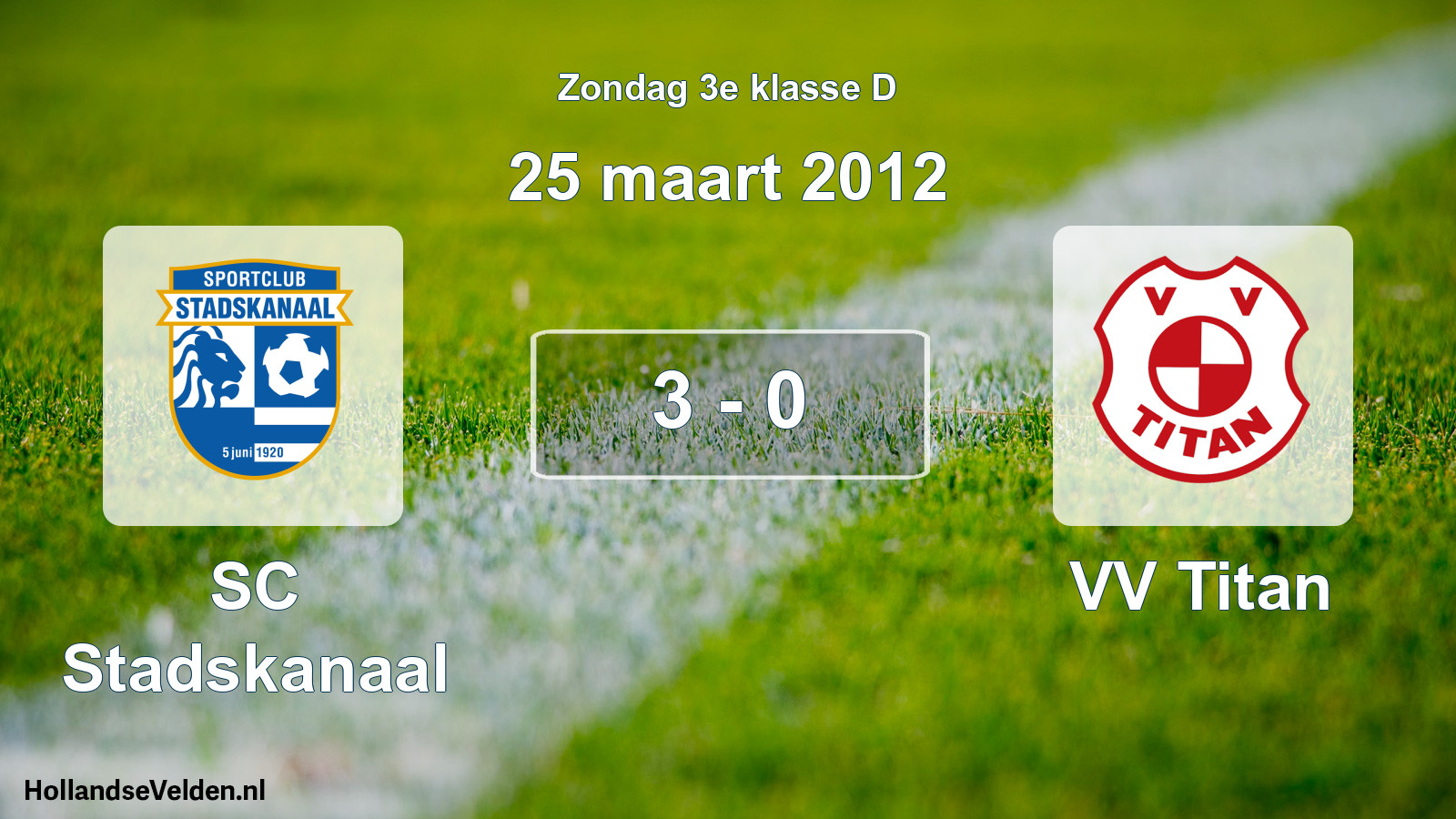 Total number of matches played: SC Stadskanaal - VV Titan 3 - 0 (25 March 2012)