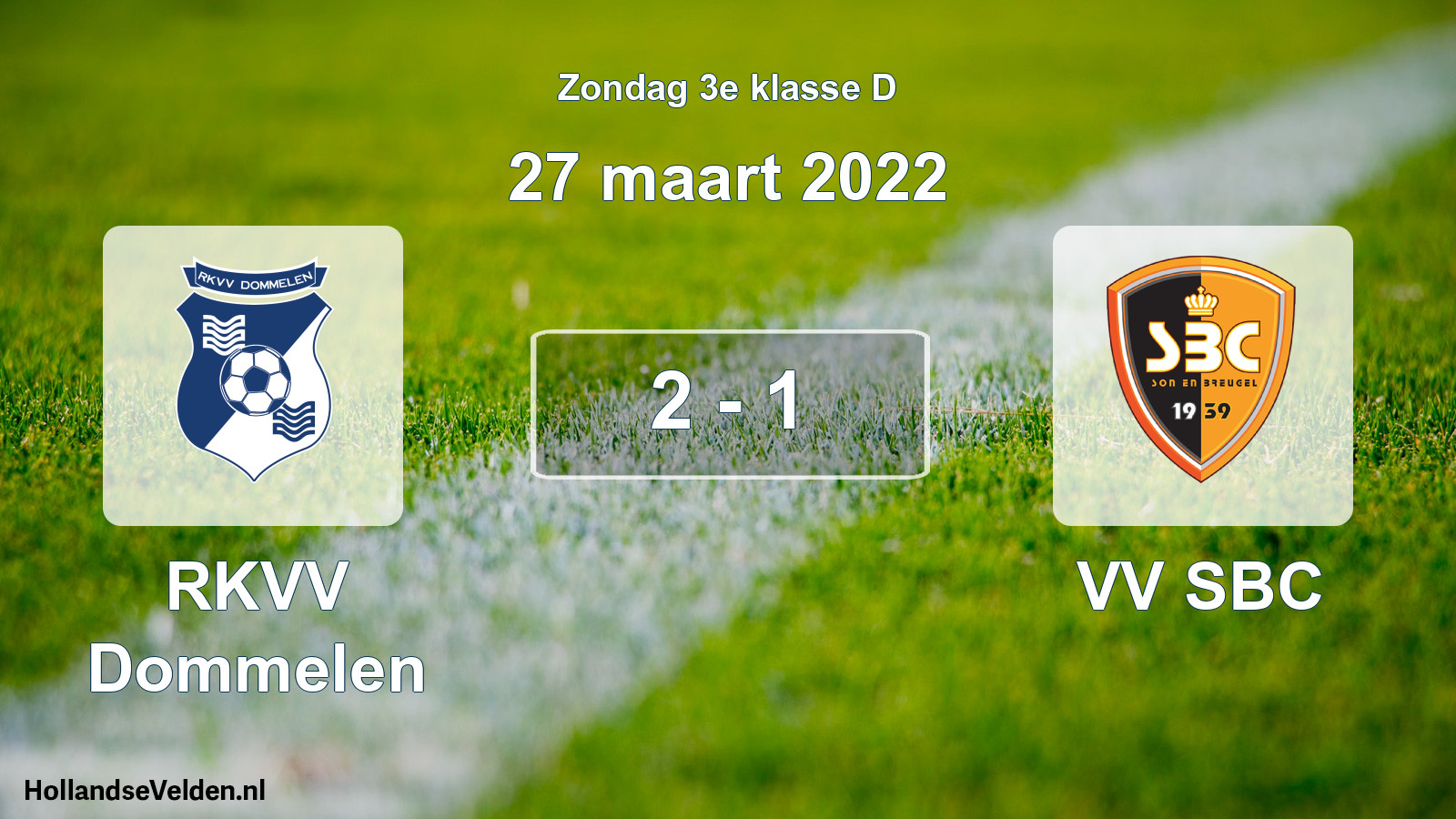 Total number of matches played: RKVV Dommelen - VV SBC 2 - 1 (27 March 2022)
