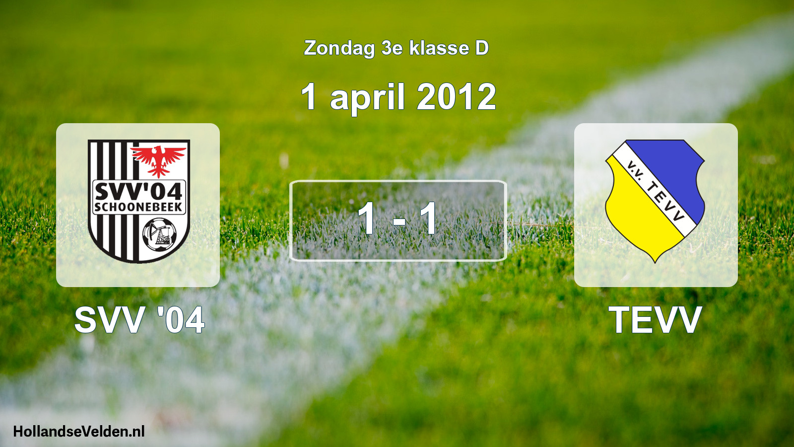 Total number of matches played: SVV '04 - TEVV 1 - 1 (1 April 2012)
