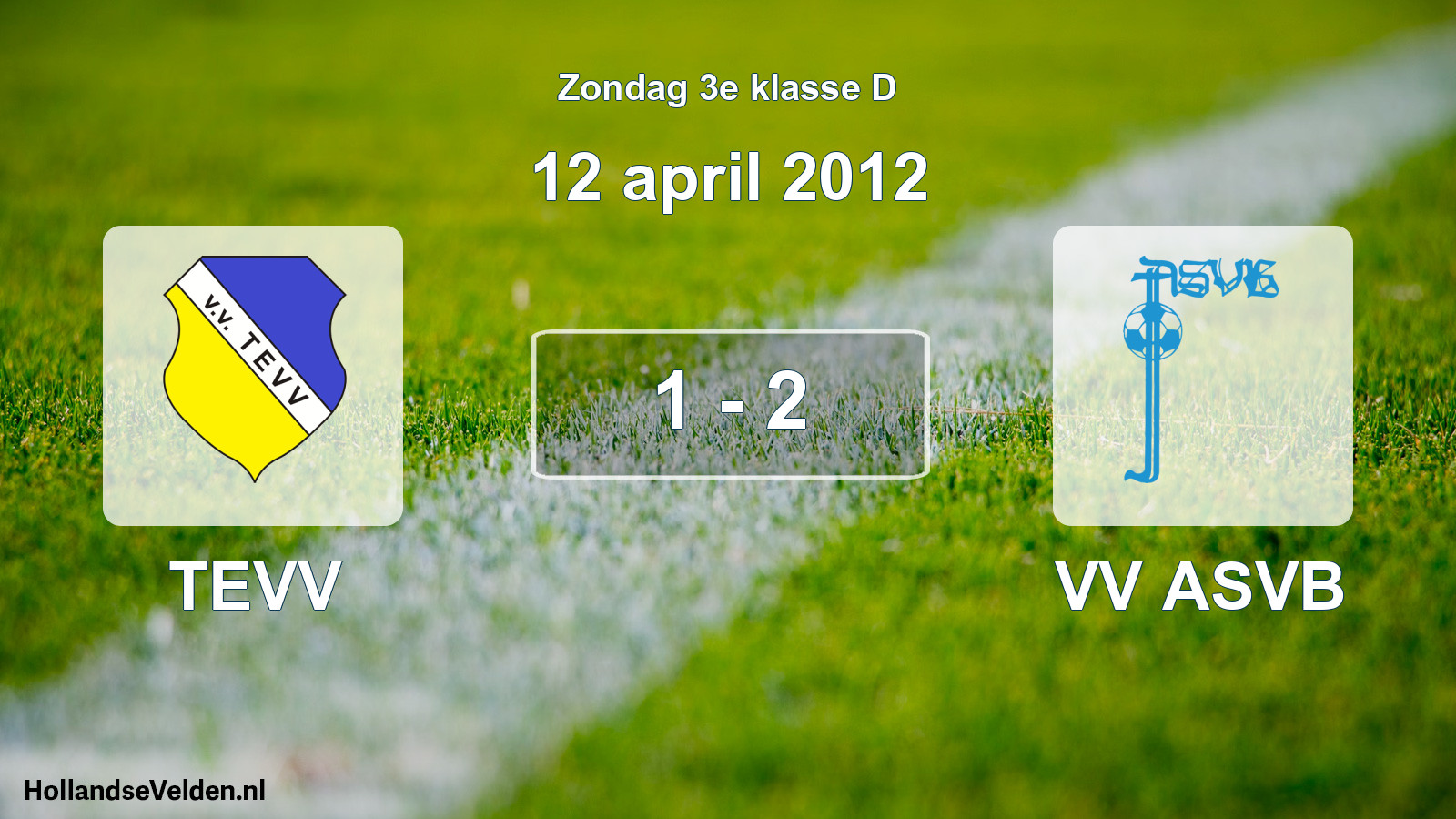 Total number of matches played: TEVV - VV ASVB 1 - 2 (12 April 2012)