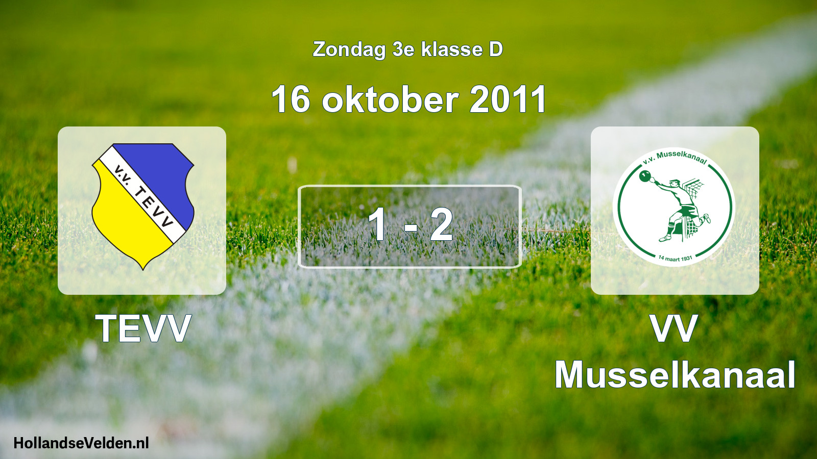Total number of matches played: TEVV - VV Musselkanaal 1 - 2 (16 October 2011)