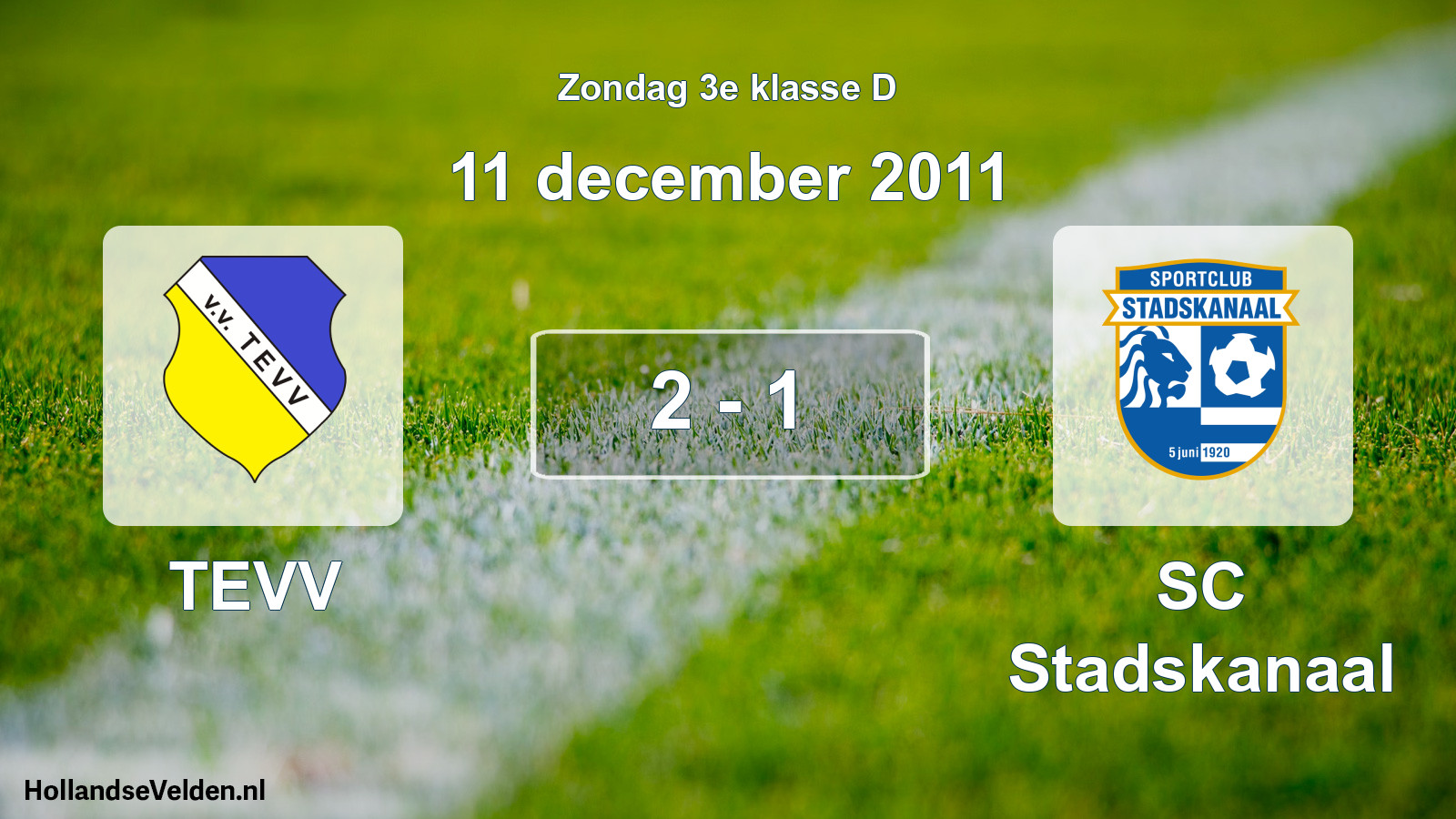 Total number of matches played: TEVV - SC Stadskanaal 2 - 1 (11 December 2011)