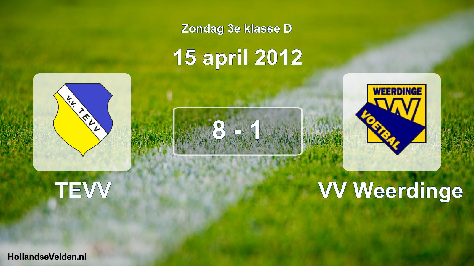Total number of matches played: TEVV - VV Weerdinge 8 - 1 (15 April 2012)