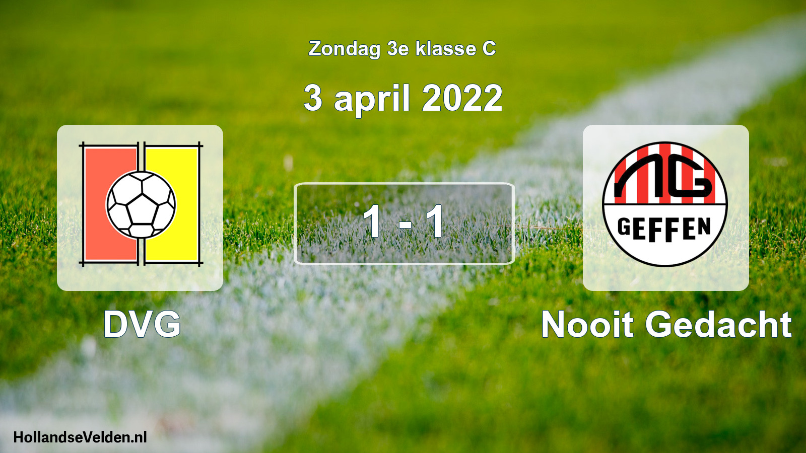 Total number of matches played: DVG - Nooit Gedacht 1 - 1 (3 April 2022)