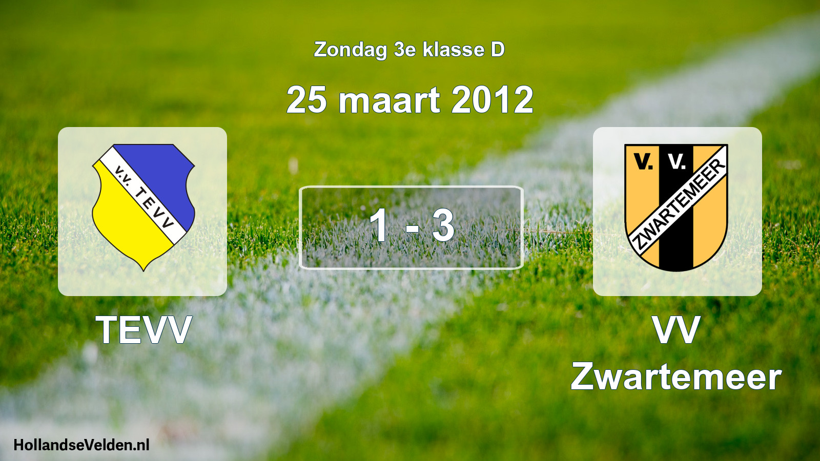 Total number of matches played: TEVV - VV Zwartemeer 1 - 3 (25 March 2012)
