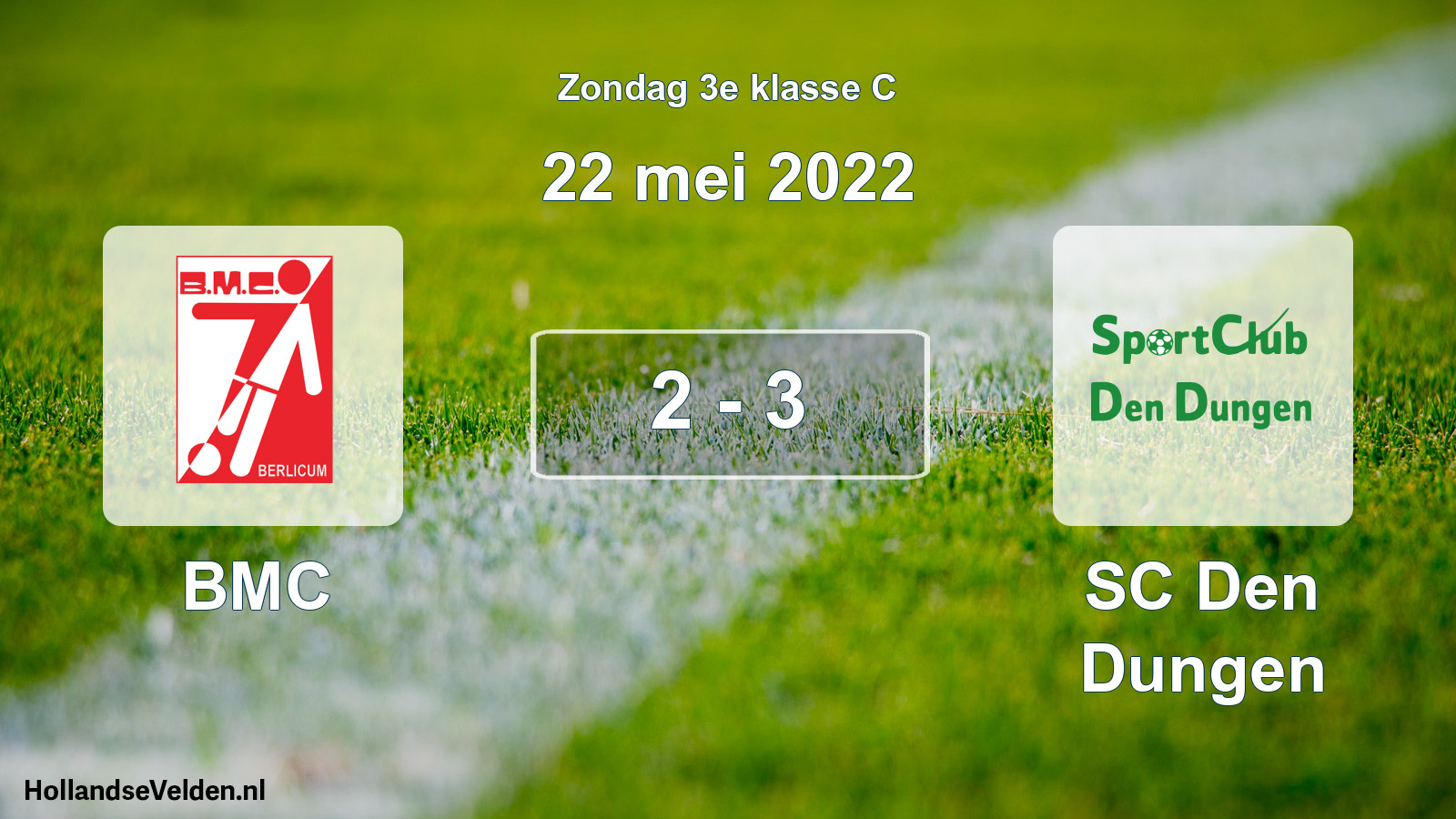 Total number of matches played: BMC - SC Den Dungen 2 - 3 (22 May 2022)