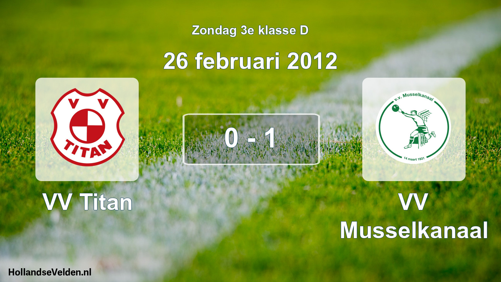 Total number of matches played: VV Titan - VV Musselkanaal 0 - 1 (26 February 2012)