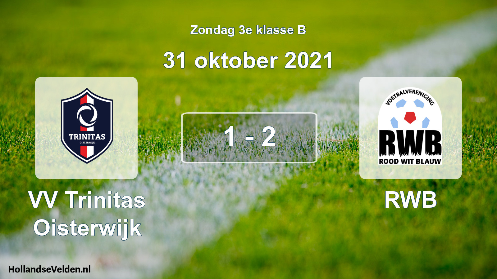 Total number of matches played: VV Trinitas Oisterwijk - RWB 1 - 2 (31 October 2021)
