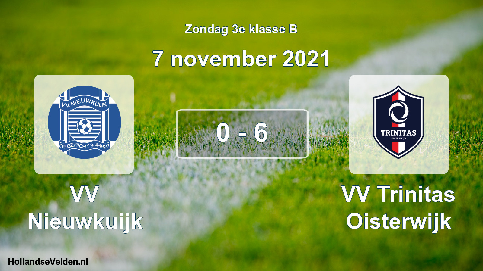 Total number of matches played: VV Nieuwkuijk - VV Trinitas Oisterwijk 0 - 6 (7 November 2021)