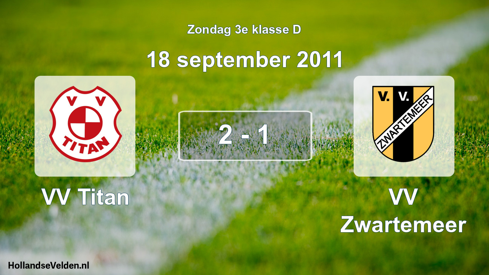 Total number of matches played: VV Titan - VV Zwartemeer 2 - 1 (18 September 2011)