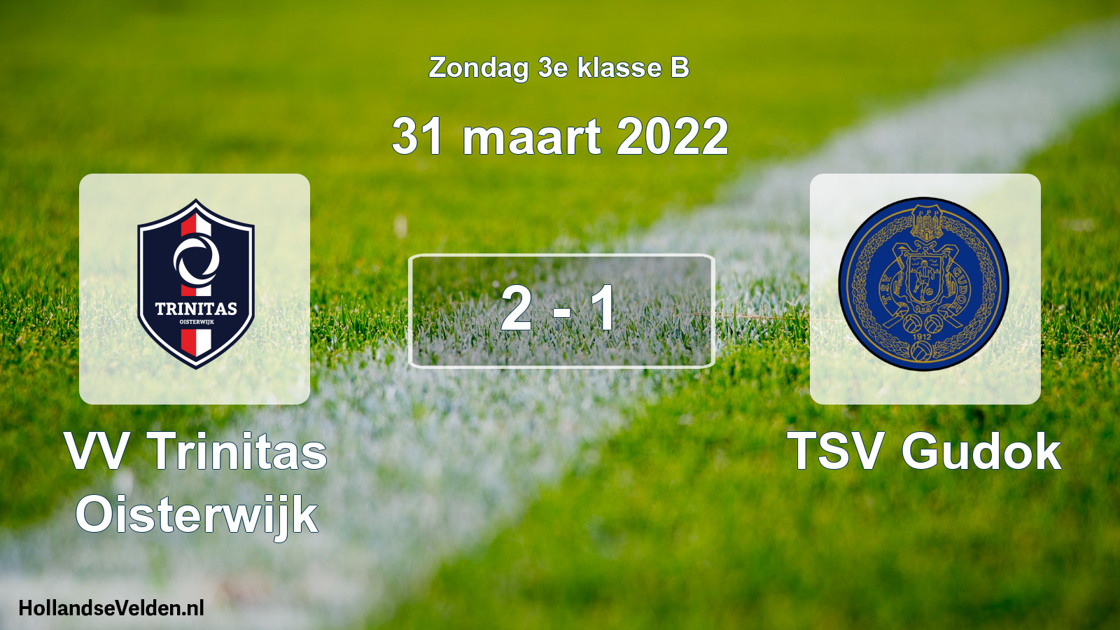 Total number of matches played: VV Trinitas Oisterwijk - TSV Gudok 2 - 1 (31 March 2022)