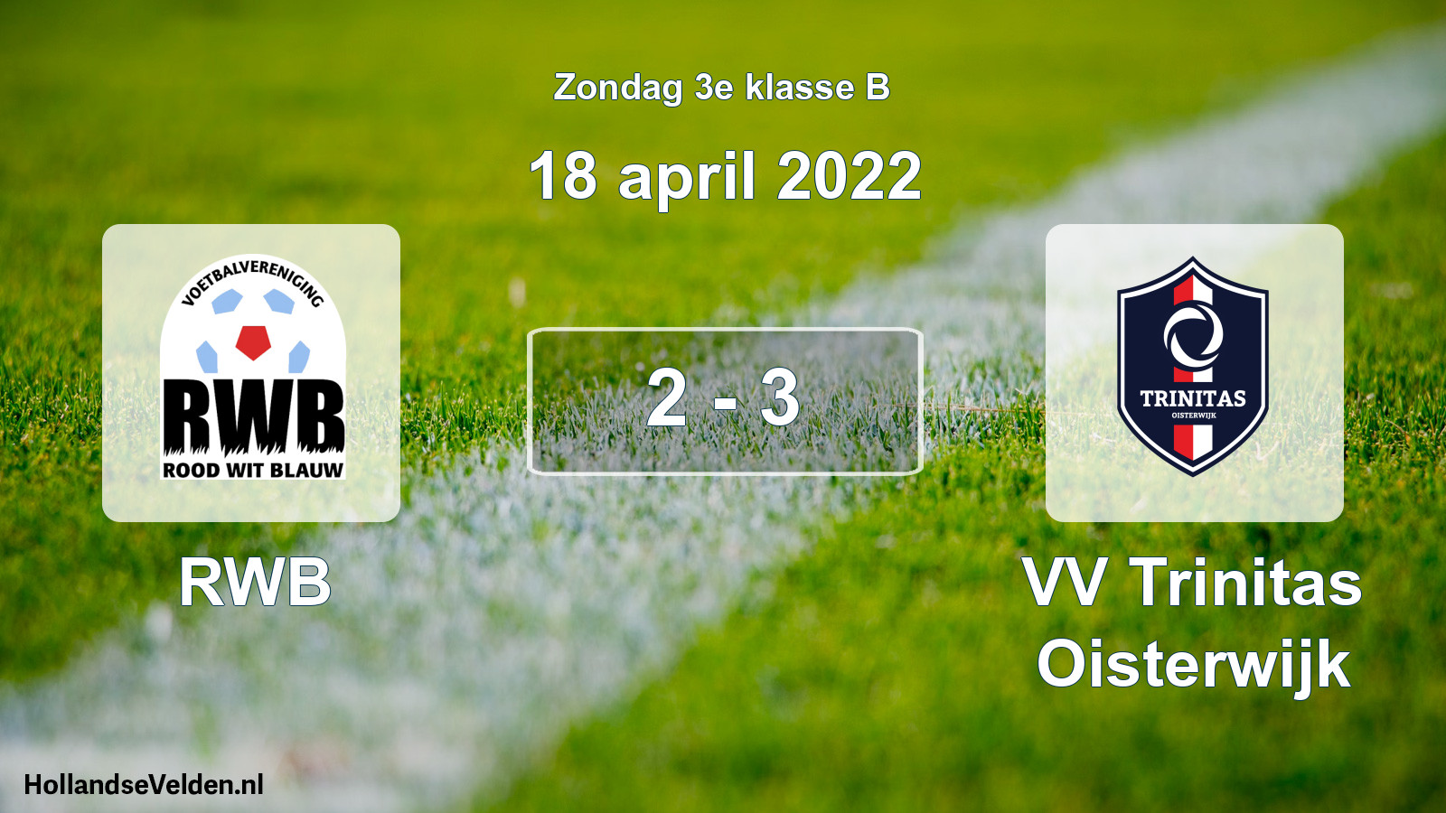 Total number of matches played: RWB - VV Trinitas Oisterwijk 2 - 3 (18 April 2022)