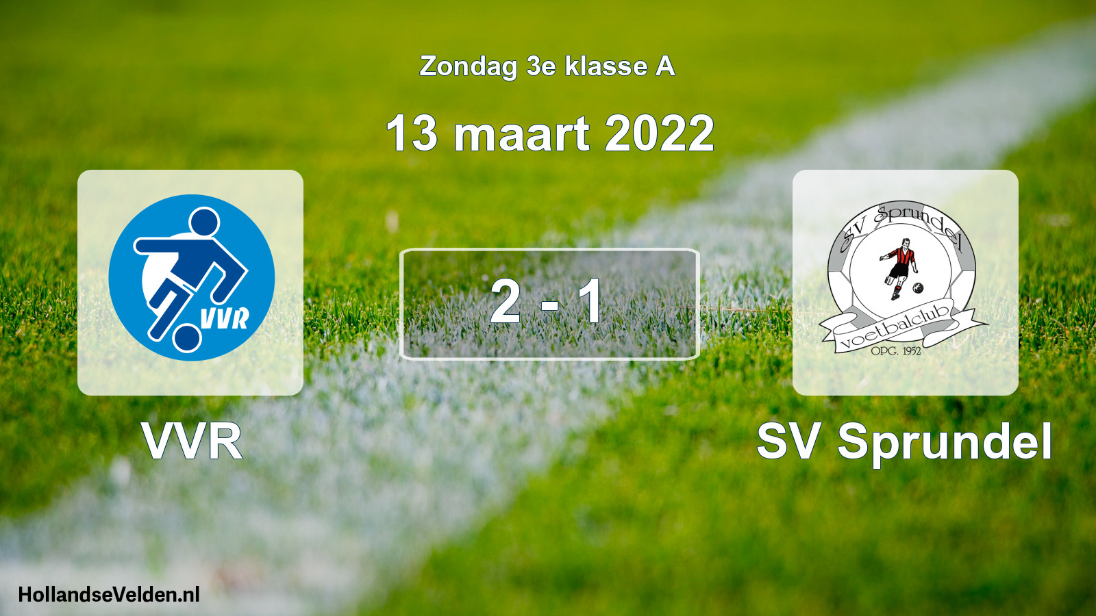 Total number of matches played: VVR - SV Sprundel 2 - 1 (13 March 2022)
