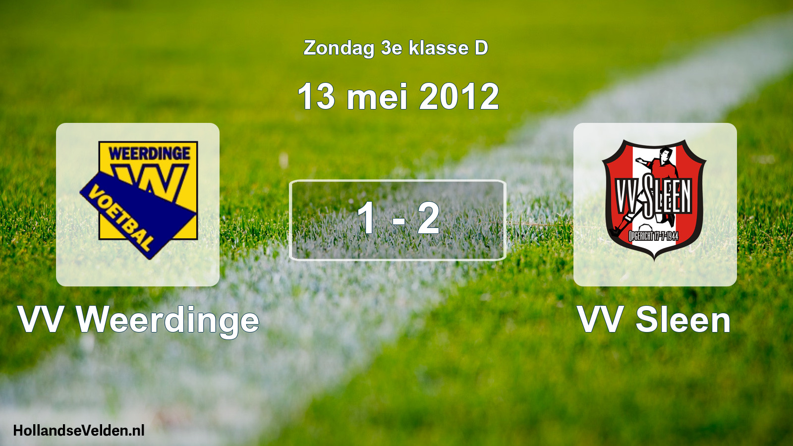 Total number of matches played: VV Weerdinge - VV Sleen 1 - 2 (13 May 2012)