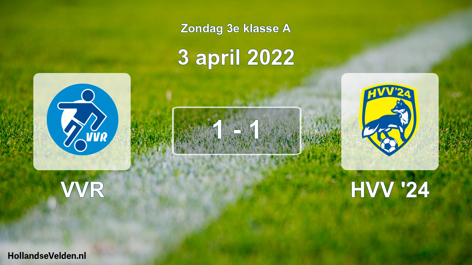 Total number of matches played: VVR - HVV '24 1 - 1 (3 April 2022)