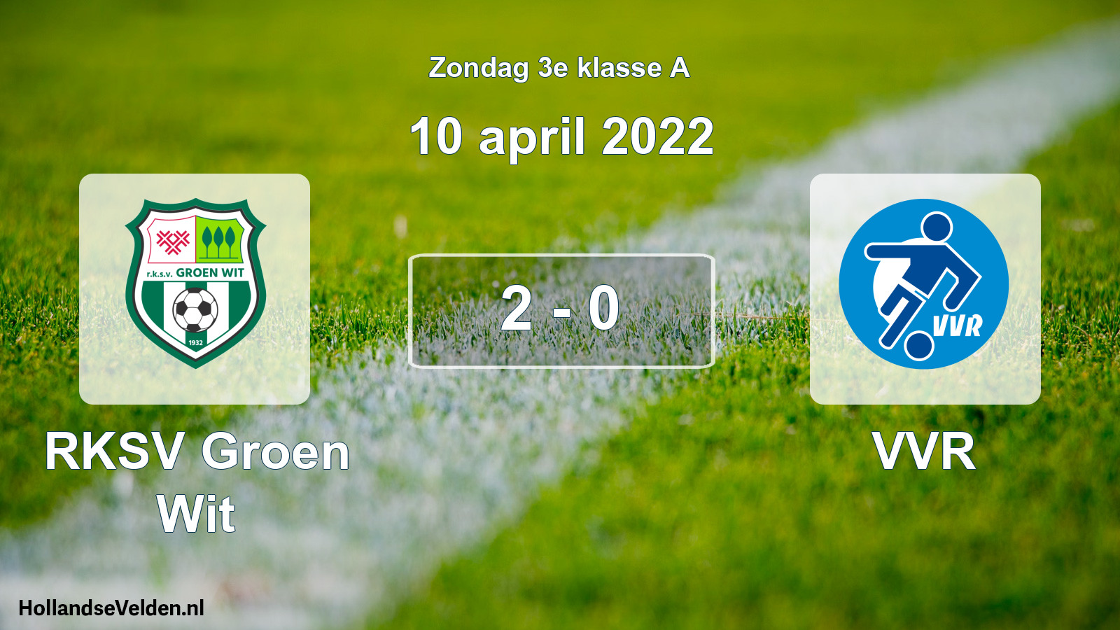 Total number of matches played: RKSV Groen Wit - VVR 2 - 0 (10 April 2022)