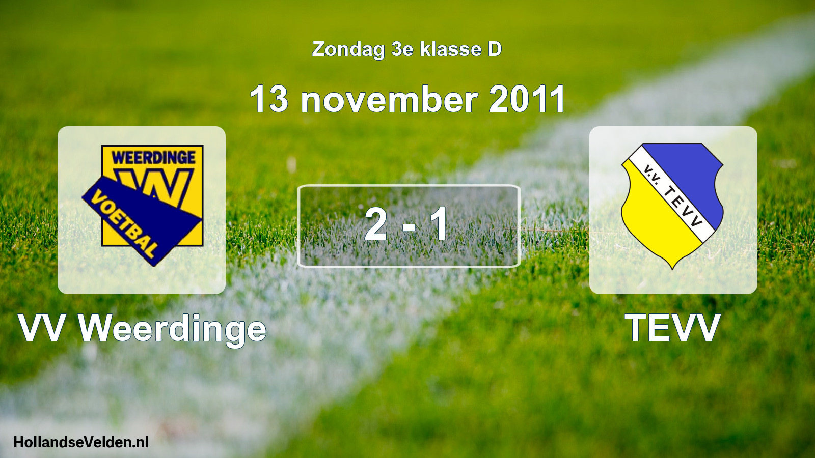 Total number of matches played: VV Weerdinge - TEVV 2 - 1 (13 November 2011)