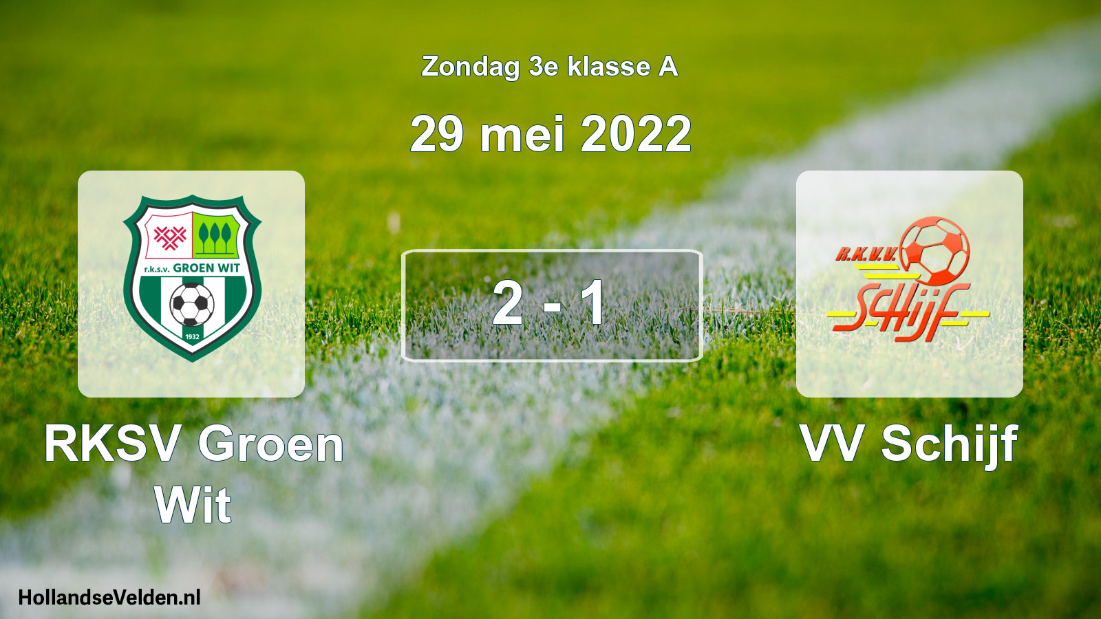 Total number of matches played: RKSV Groen Wit - VV Schijf 2 - 1 (29 May 2022)