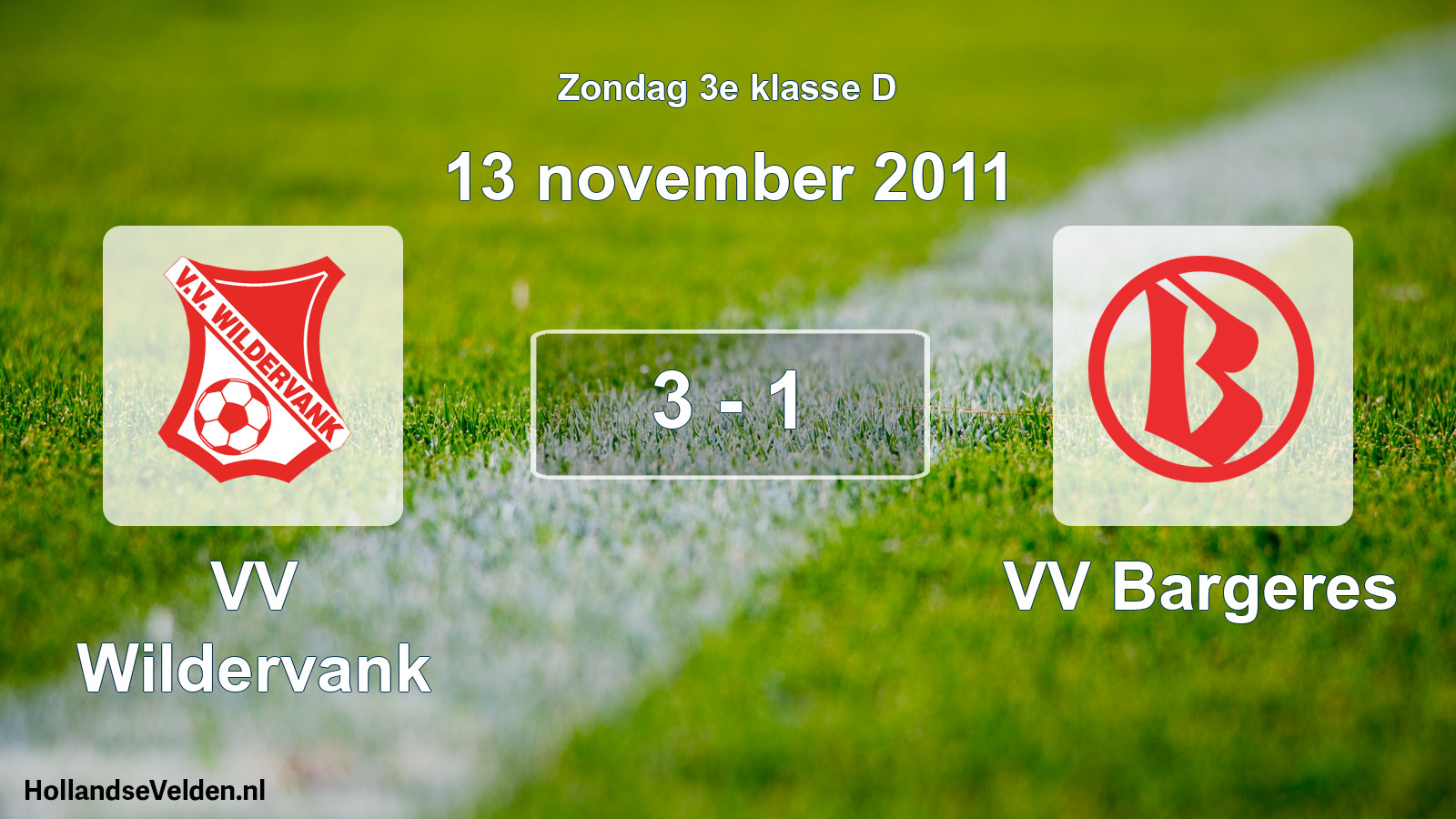 Total number of matches played: VV Wildervank - VV Bargeres 3 - 1 (13 November 2011)