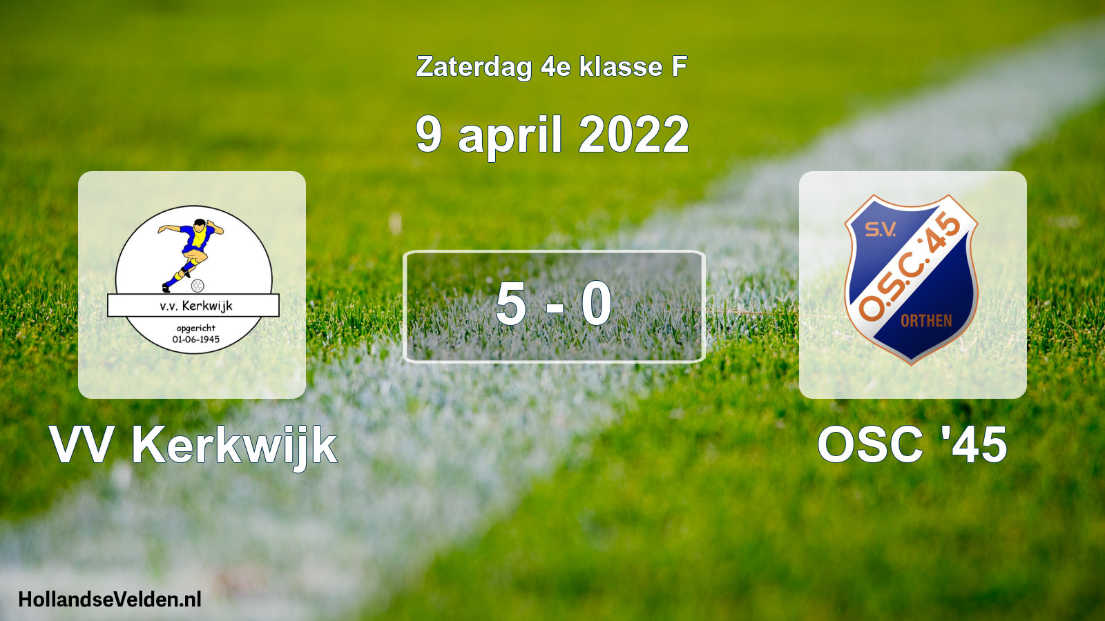 Total number of matches played: VV Kerkwijk - OSC '45 5 - 0 (9 April 2022)