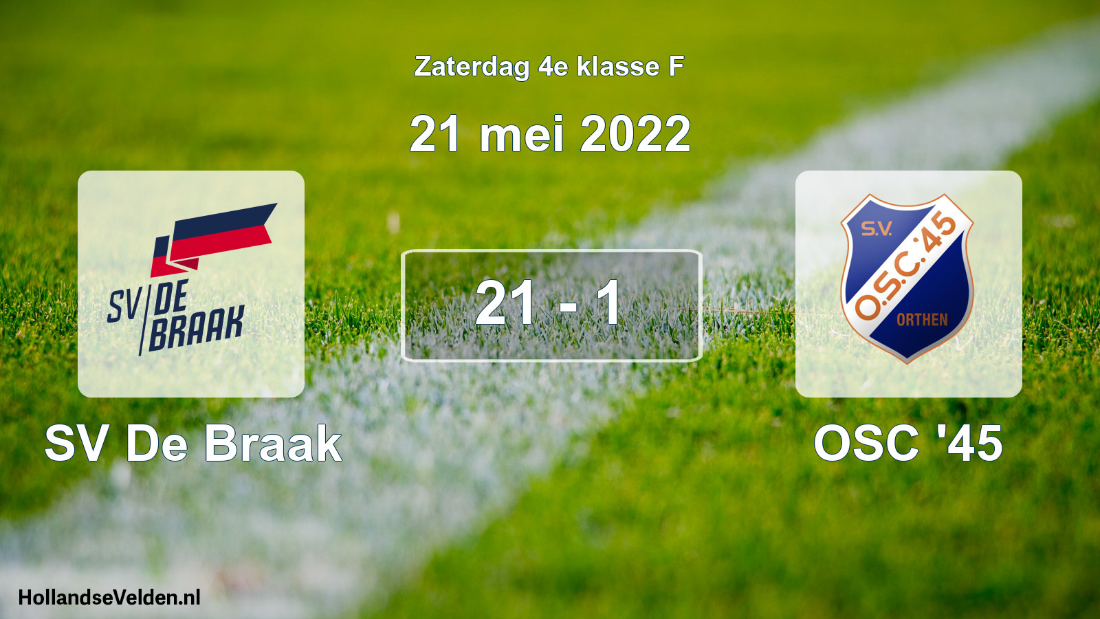 Total number of matches played: SV De Braak - OSC '45 21 - 1 (21 May 2022)
